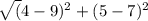 \sqrt({4}  - 9) {}^{2}  + (5 - 7) {}^{2}