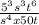 \frac{5^3s^3t^6}{s^4 x 50t}
