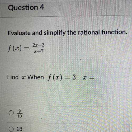 Evaluate and simplify the rational function.
f (x) = 2x+3 
X+7