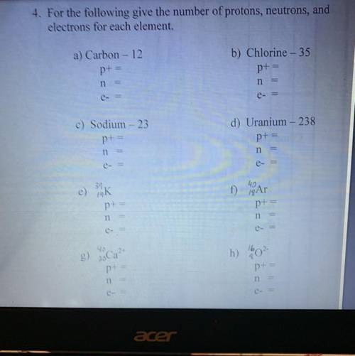 (sorry for the bad pic it isn’t coming clear)

For the following give the number of protons, neutr