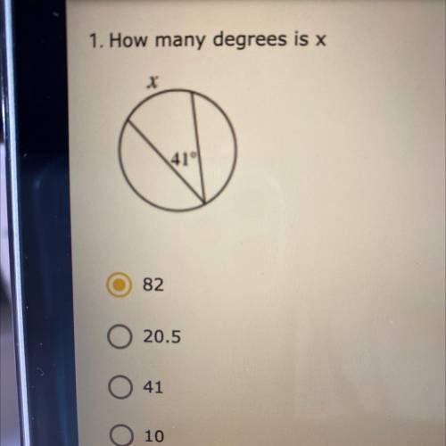 1. How many degrees is x
.x
41
82
20.5
o
41
О
10