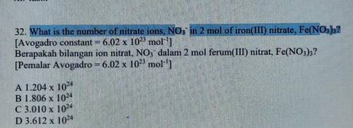 32. What is the number of nitrate ions, NO3 in 2 mol of iron(III) nitrate, Fe(NO3)3?

[Avogadro co
