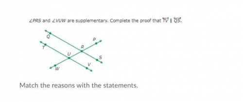 Geometry help please! Match the reasons with the statements.