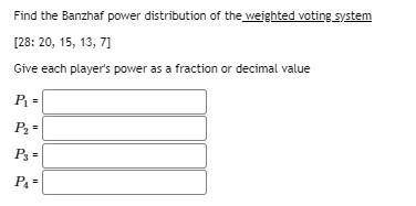 Hello, I need help with the Banzhaf power distribution. I AM GIVING 10 POINTS plzz help ASAP!