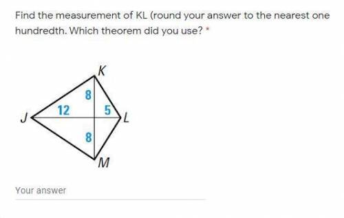 Find the measurement of KL (round your answer to the nearest one hundredth. Which theorem did you u