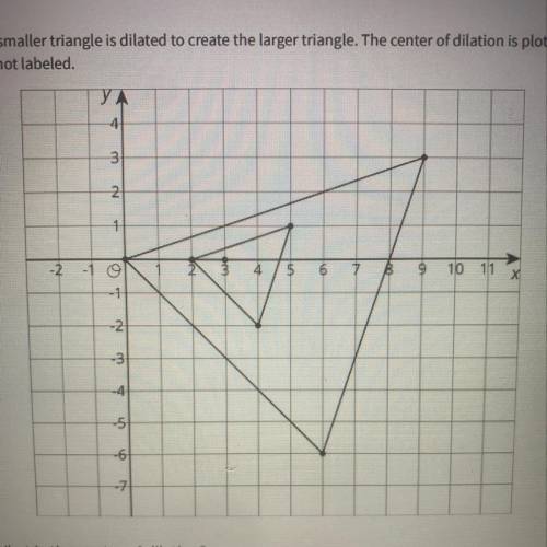 HURRY PLS .

The smaller triangle dilated to creat the larger triangle the center of dilation is p