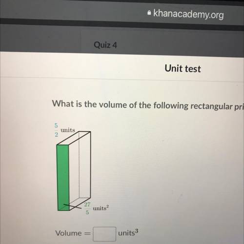 What is the volume of the following rectangular prism 5/2 27/5￼