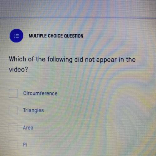 Which of the following did not appear in the video￼?

(This is the “Circles” Edpuzzle assignment)
