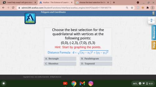 .H E L P.

choose the best selection for the quadrilateral with vertices at following points
0,0 -