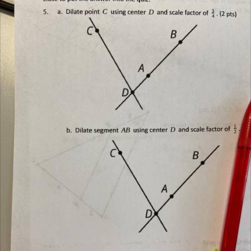 Dilate point c using center d and scale factor of 3/4