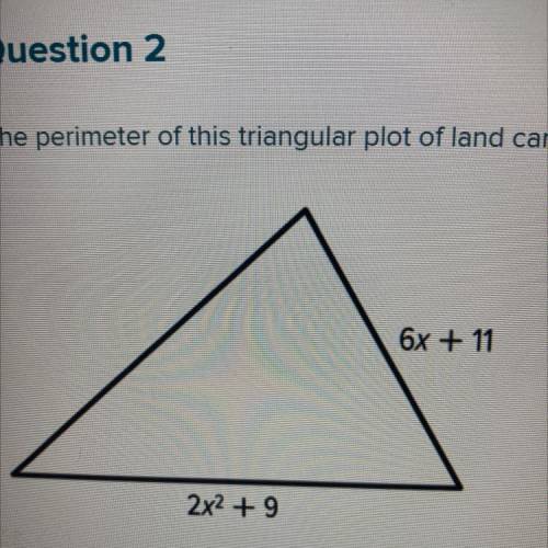 The perimeter of this triangular plot of land can be represented by the expression 3x2 + 10x + 20.