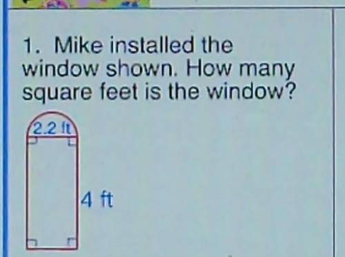 Mike installed the window shown how many square feet is the window​