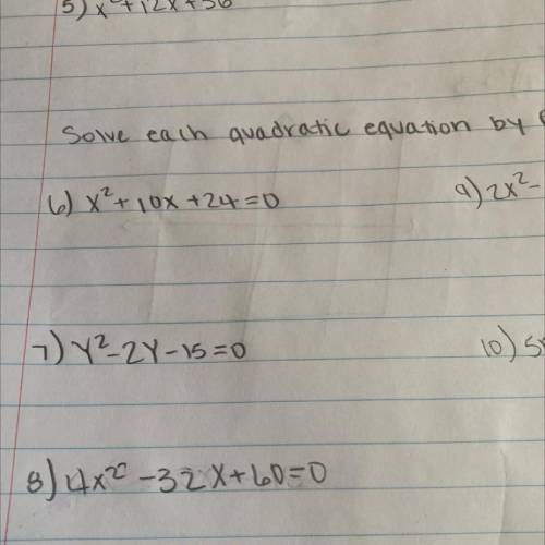 Solve each quadratic equation by factoring : NEED THIS ASAP WILL GIVE BRAINLIEST