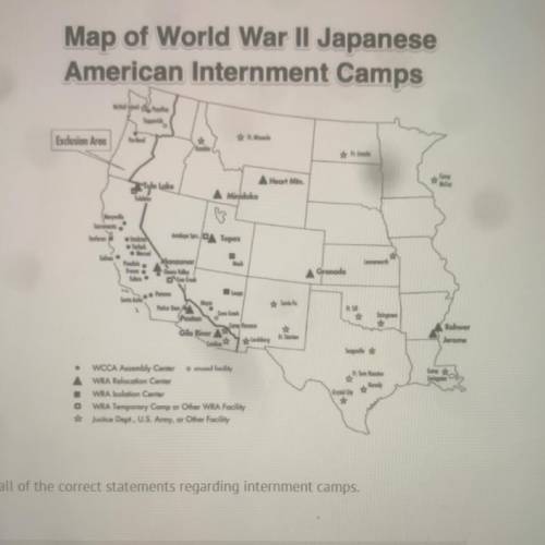 Ht

Using this map, choose all of the correct statements regarding internment camps.
ing
51
A)
Roh