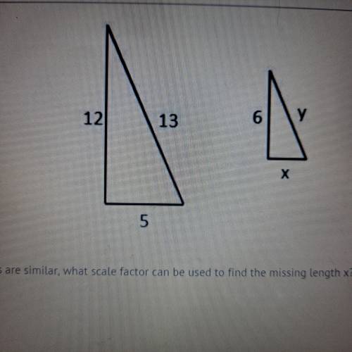 Even the 2 figures are similar what scale factor can be used upon the missing length X.

A) 6/13
B