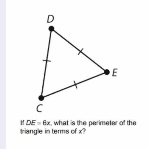 If DE=6x what is the perimeter of the triangle in terms of x? 
A 6
B 18 
C 18x