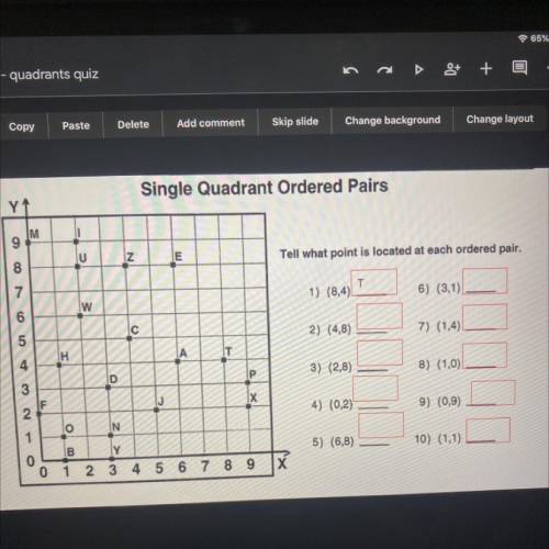Single Quadrant Ordered Pairs

M
U
N
Tell what point is located at each ordered pair.
8
7
T
1) (8,