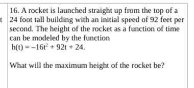 16. A rocket is launched straight up from the top of a

et 24 foot tall building with an initial s