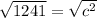 \sqrt{1241} =\sqrt{c^2}