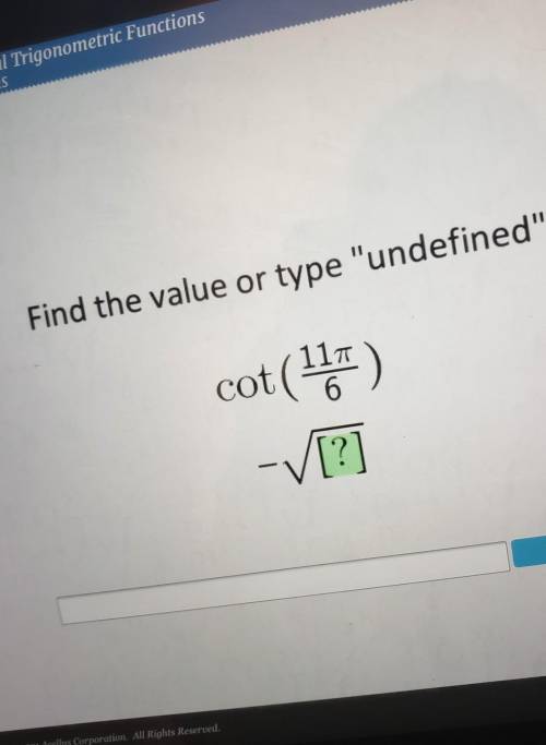 Find the value or type undefined. cot(467) -V[?]​