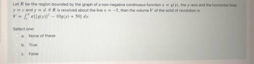 Let R be the region bounded by the graph of a non-negative continuous function x = g(y), the y-axis