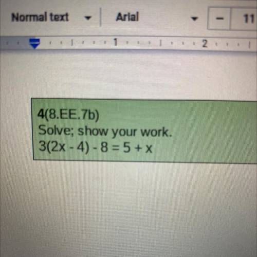 3(2x-4)-8=5+x
MUST SHOW WORK