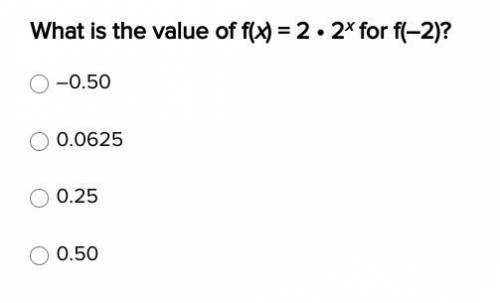 HELP
f(x) = 2 • 2^x for f(–2)?