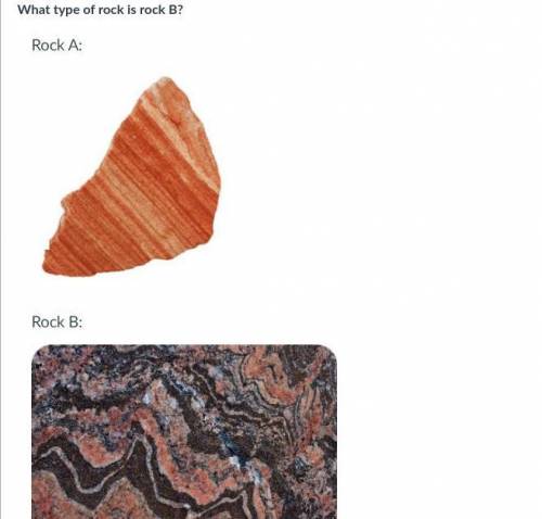 Science, who ever gets this will get a brainlest.

answers
Metamorphic
Volcanic
Igneous
Sedimentar
