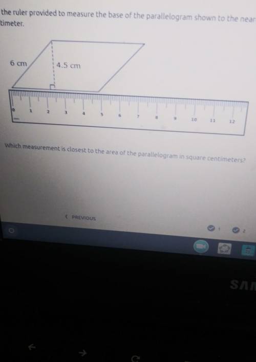 use the ruler provided to measure the base of the parallelogram shown to the nearest 0.5 centimeter