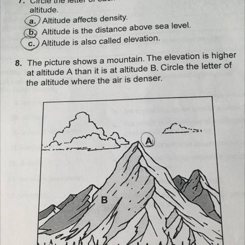 8. The picture shows a mountain. The elevation is higher

at altitude A than it is at altitude B.