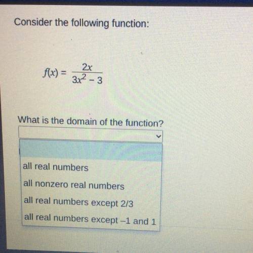 Consider the following function:

f(x) =
2x
3.2 - 3
What is the domain of the function?