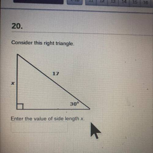 PLS HELP ME  Consider this right triangle.

17
х
30°
Enter the value of