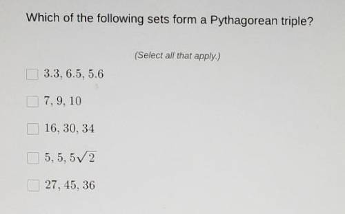 WILL GIVE BRAINLIEST which of the following sets forms a Pythagorean triple?​