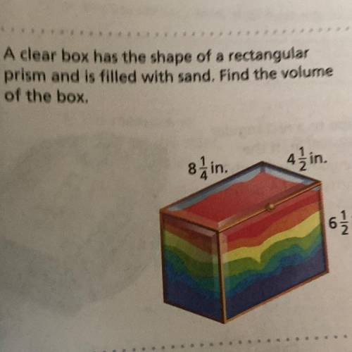 14. A clear box has the shape of a rectangular

prism and is filled with sand. Find the volume
of