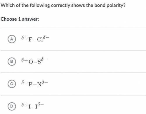 Which of the following correctly shows the bond polarity?please help me asap!