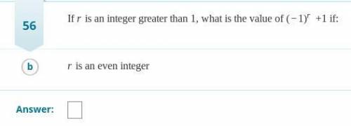 If r is an integer greater than 1, what is the value of (-1)^r+1 if:
r is an even integer