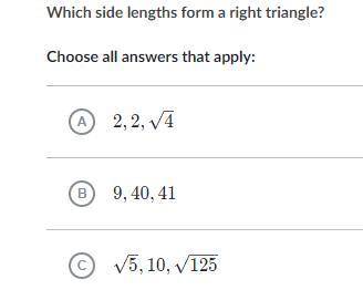 Which side lengths form a right triangle?
Choose all answers that apply:
plz help
