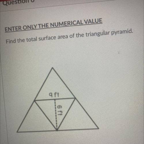 A triangular pyramid has the base of 6 ft and the hight of 9 ft what is the total surface area ?