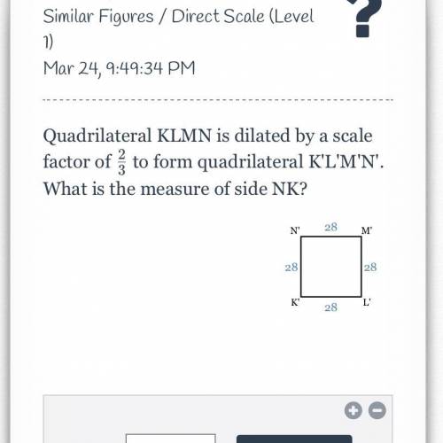 Quadrilateral KLMN is dilated by a scale factor of 2/3 to form quadrilateral K'L'M'N'. What is the