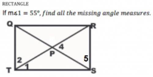 HELPP!!! Find the missing angles in the following RECTANGLE if m<1 = 55. *

please enter 2: ___