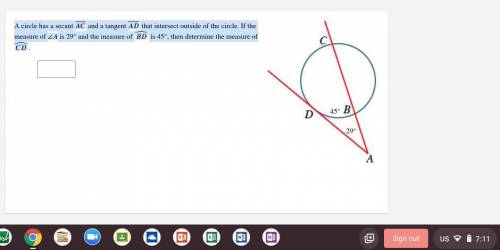 A circle has a secant and a tangent that intersect outside of the circle. If the measure of ∠ is 29