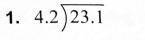 Rewrite the problem so that the divisor is a whole number