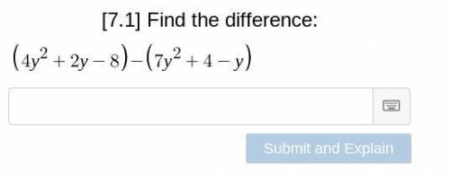 Find the difference:
(4y^2+2y−8)−(​7y^2+4−y)