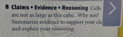 cells are not as large as this cube why summarize evidence to support your claim and explain your r