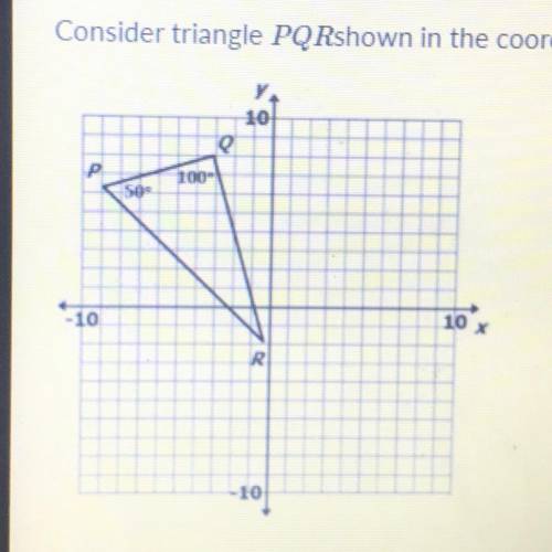 HELP ASAP PLZ DONT GUESS THIS DEPENDS ON MY LIFE FRR(graph in pic)

If Sheila rotates triangle PQR