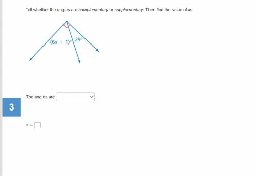 Item 3

Question 1
Tell whether the angles are complementary or supplementary. Then find the value