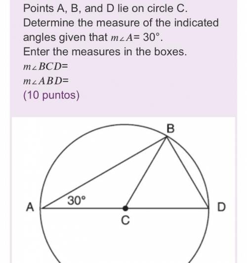 3

30°
А.
D
с
Points A, B, and D lie on circle C.
Determine the measure of the indicated angles gi