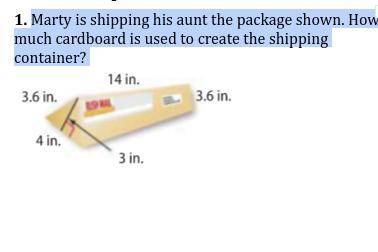 Marty is shipping his aunt the package shown. How much cardboard is used to create the shipping con