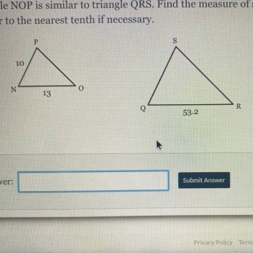 triangle NOP is similar to triangle QRS. Find the measure of Side SQ. Round your answer to the near