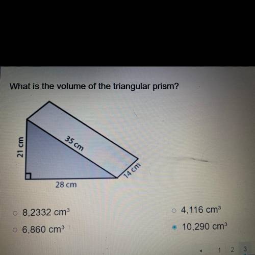 Auto saved at 08.27.45

What is the volume of the triangular prism?
35 cm
21 cm
14 cm
28 cm
o 8,23
